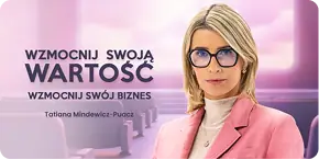 Wzmocnij swoją wartość. Wzmocnij swój biznes. — Tatiana Mindewicz-Puacz