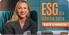 ESG dla liderów jutra — Marta Szymborska