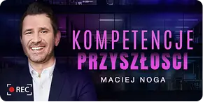 Kompetencje przyszłości — Maciej Noga